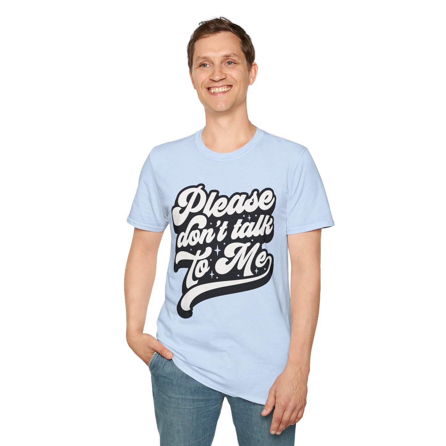 Please Don't Talk to Me Unisex Softstyle T-Shirt